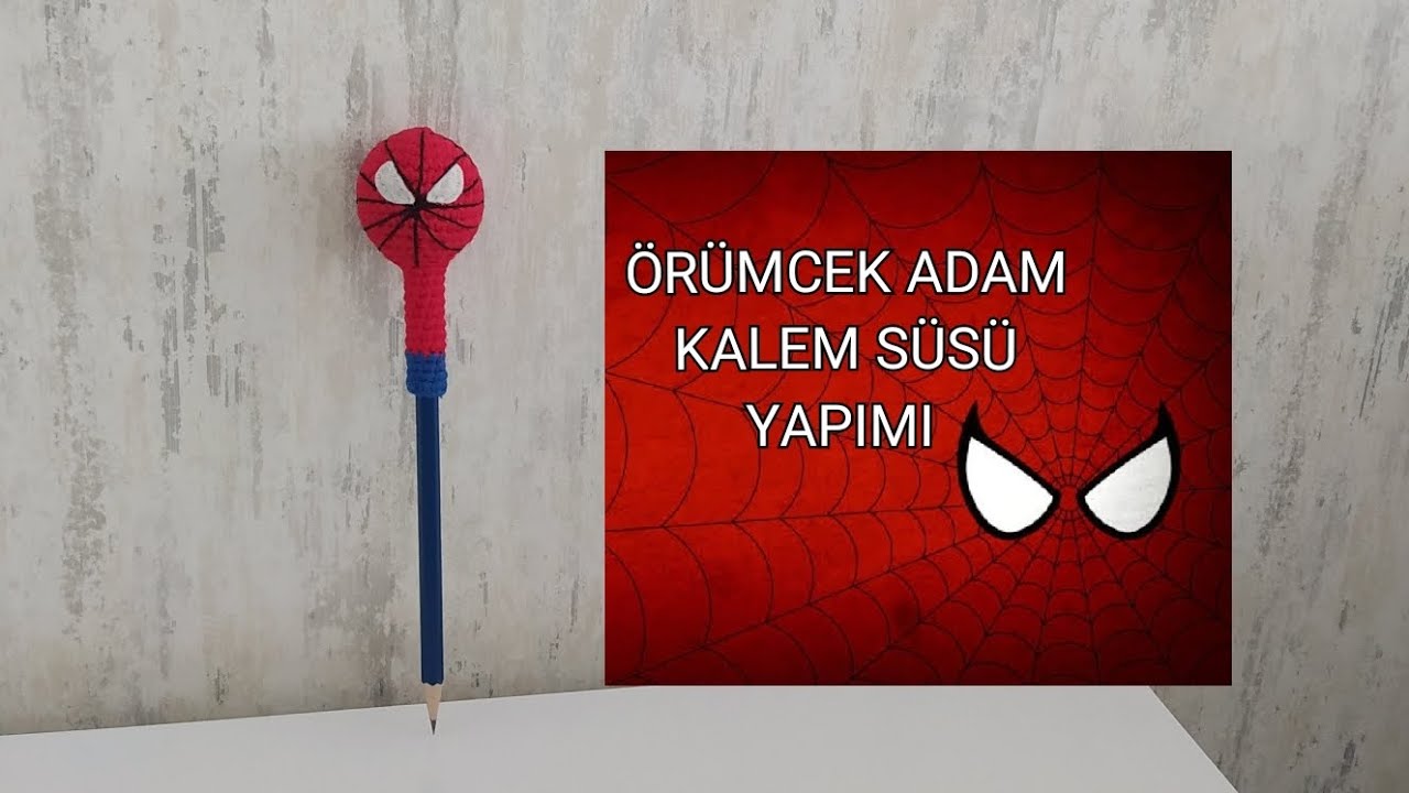 Örümcek Adam (Spiderman) Kalem Süsü Yapımı