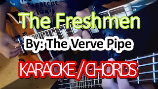 Video thumbnail of "The Freshmen - Karaoke - Chords - The Verve Pipe"