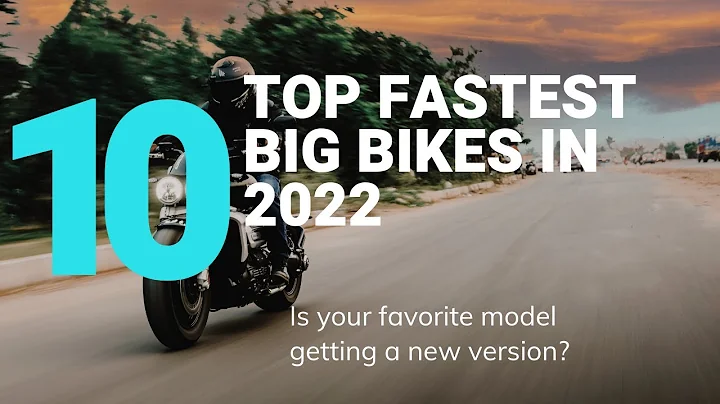Top 10 Fastest Big Bikes in 2022