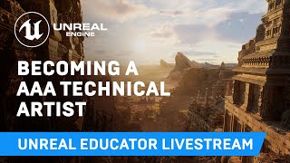 Becoming a AAA Technical Artist | Unreal Educator Livestream