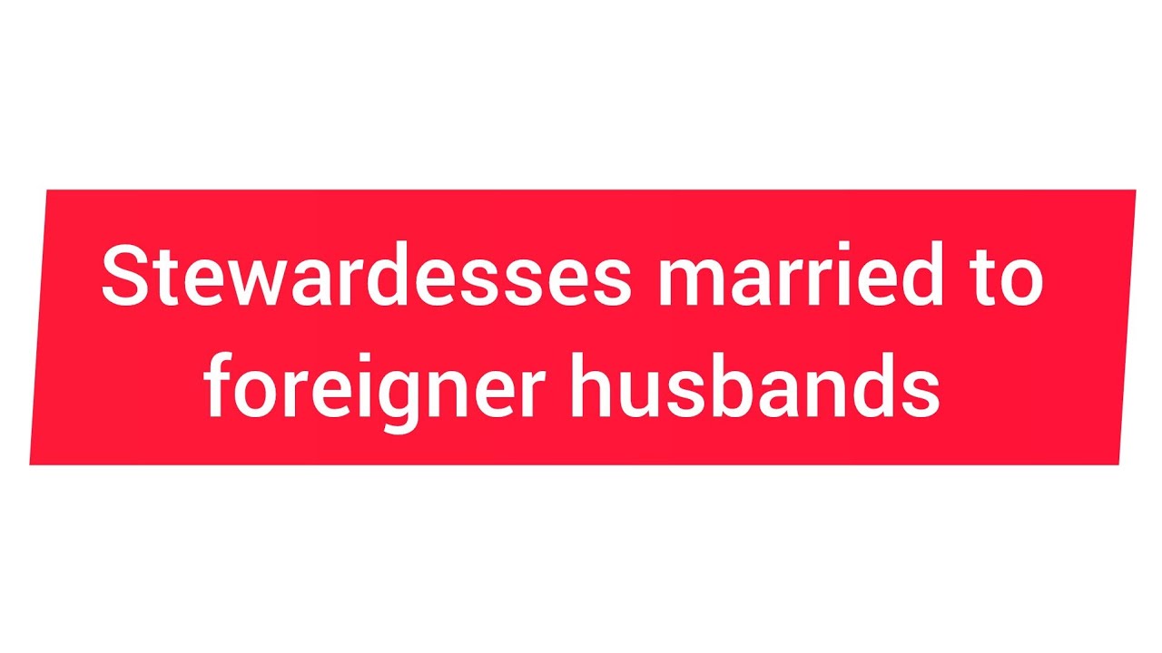 Стюардессы с мужьями-иностранцами