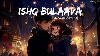 Ishq Bulaava (Slow+Reverb) - Hasee Toh Phasee|| Sanam Puri, Shipra Goyal || #RMlofivibes