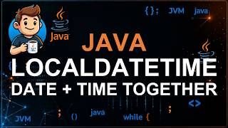 126 - LocalDateTime in Java | Work with Date & Time with Examples