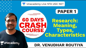 60 Days Paper I Crash Course | Research- Meaning, Characteristics शोध क्या है |Unacademy NTA UGC NET