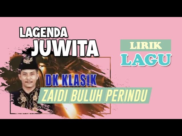 (Lirik Dikir Barat) Zaidi Buluh Perindu - Lagenda Juwita class=