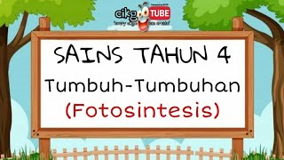 Sains Tahun 4 Tumbuh-Tumbuhan- Fotosintesis