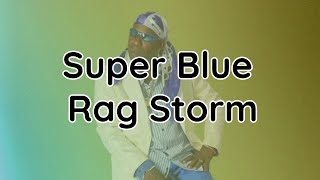 Super Blue - Rag Storm (lyrics)