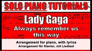 LADY GAGA - Always remember us this way - solo piano sheet music / lyrics chords