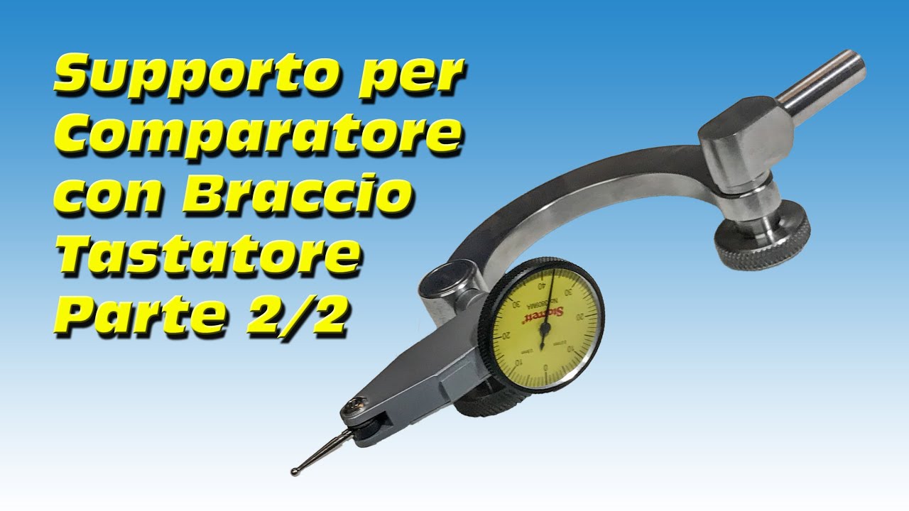 Supporto per Comparatore con Braccio Tastatore Parte 2/2 #126