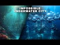 The Impossible $1 Trillion Underwater City