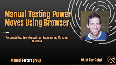 Manual Testing Power Moves Using Browser Dev Tools