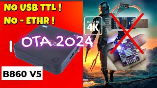 Flash Stb B860v5 Ota 2024 Android 12 Tanpa Usb Ttl Tanpa Ethr  Fastboot Mode B860v5 2024