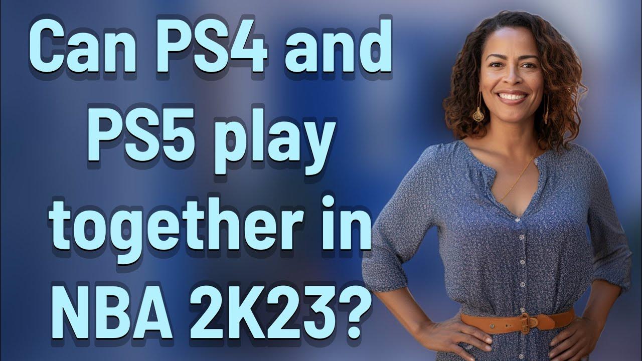 Can PS4 And PS5 Play Together In NBA 2K23 YouTube can-ps4-and-ps5-play-together-in-nba-2k23-youtube