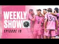🔥 Ian Frey's Triumphant Return Powers Inter Miami to Historic Victory | Weekly Show Recap