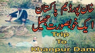 khanpur dam | trip | beautiful place | amazing pakistan 2020