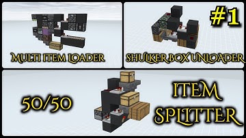 Some Storage Tech Stuff #1: Multi-Item Loader, Shulker Box Unloader, 50/50 Item Splitter