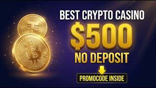 Best Crypto Casino Promocode — $500 No Deposit Bonus Casino
