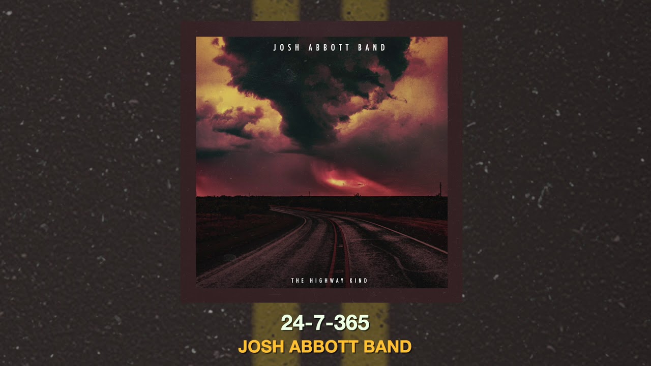 Josh Abbott Band 24 7 365 Official Music Video Josh Abbott Band 24 7 365 Official Music Video
