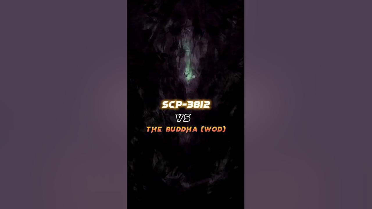 Buddha vs scp 3812 (WOD vs SCP) : r/DeathBattleMatchups