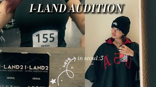 🌿KOREA EP.14 | i did the I-LAND 2 audition in Seoul (i am happy)