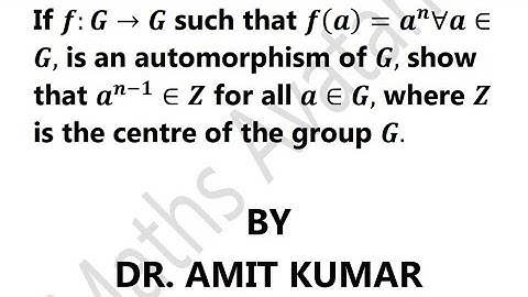 If f(a)=a^n is an automorphism of a group G, then a^(n-1)∈Z for all a∈G.