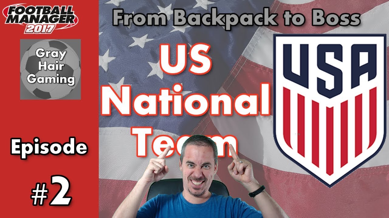 Let's Play FM17 - US National Team Manager - World Cup Qualifying - Ep 2 - Football Manager 2017