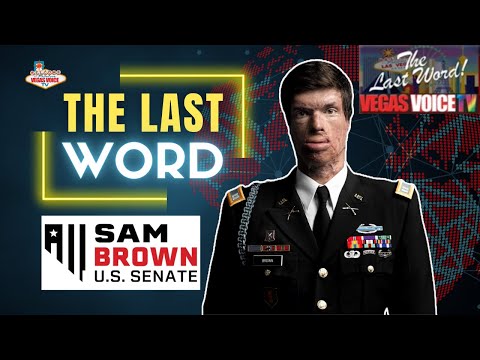 Inspiring Interview With U.S. Senate Candidate Sam Brown | The Last Word