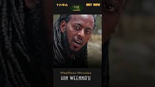 Weellisaa Moosisaa Shaanqoo - Hin-Weenna'u - New Ethiopian Oromo Music 2023