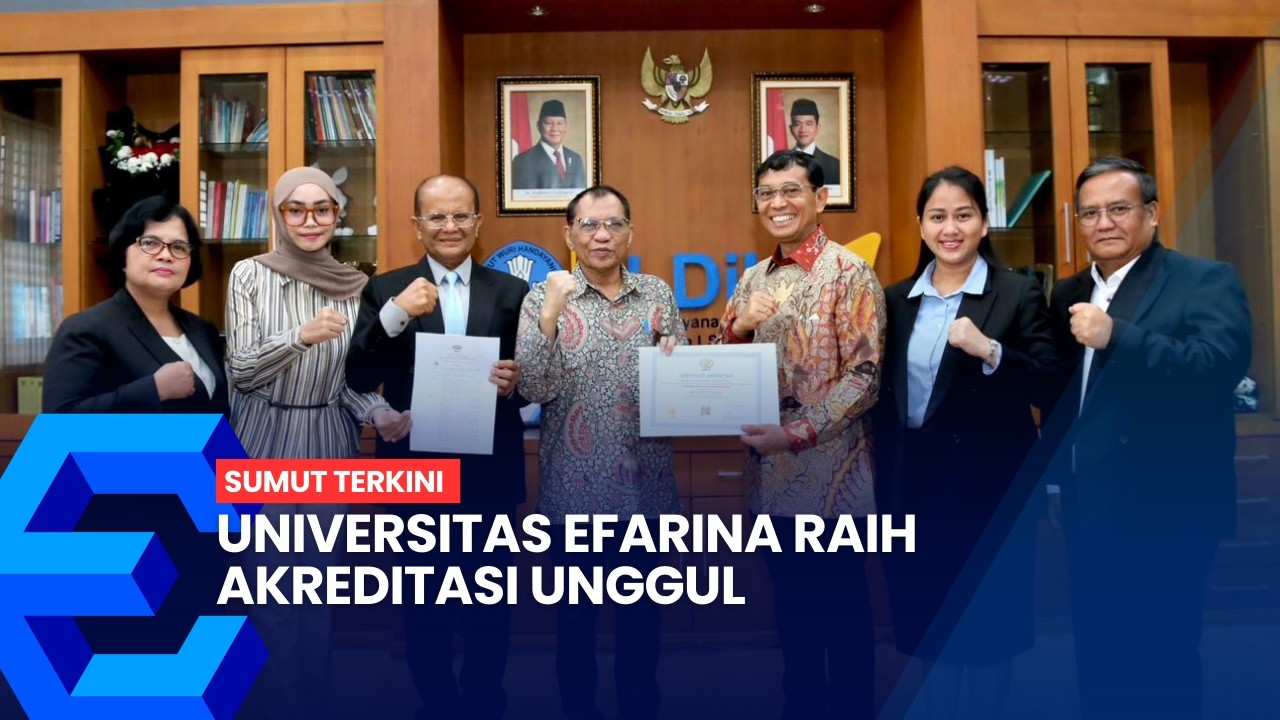 Universitas Efarina Raih Akreditasi Unggul, Bukti Mutu Pendidikan Berkualitas