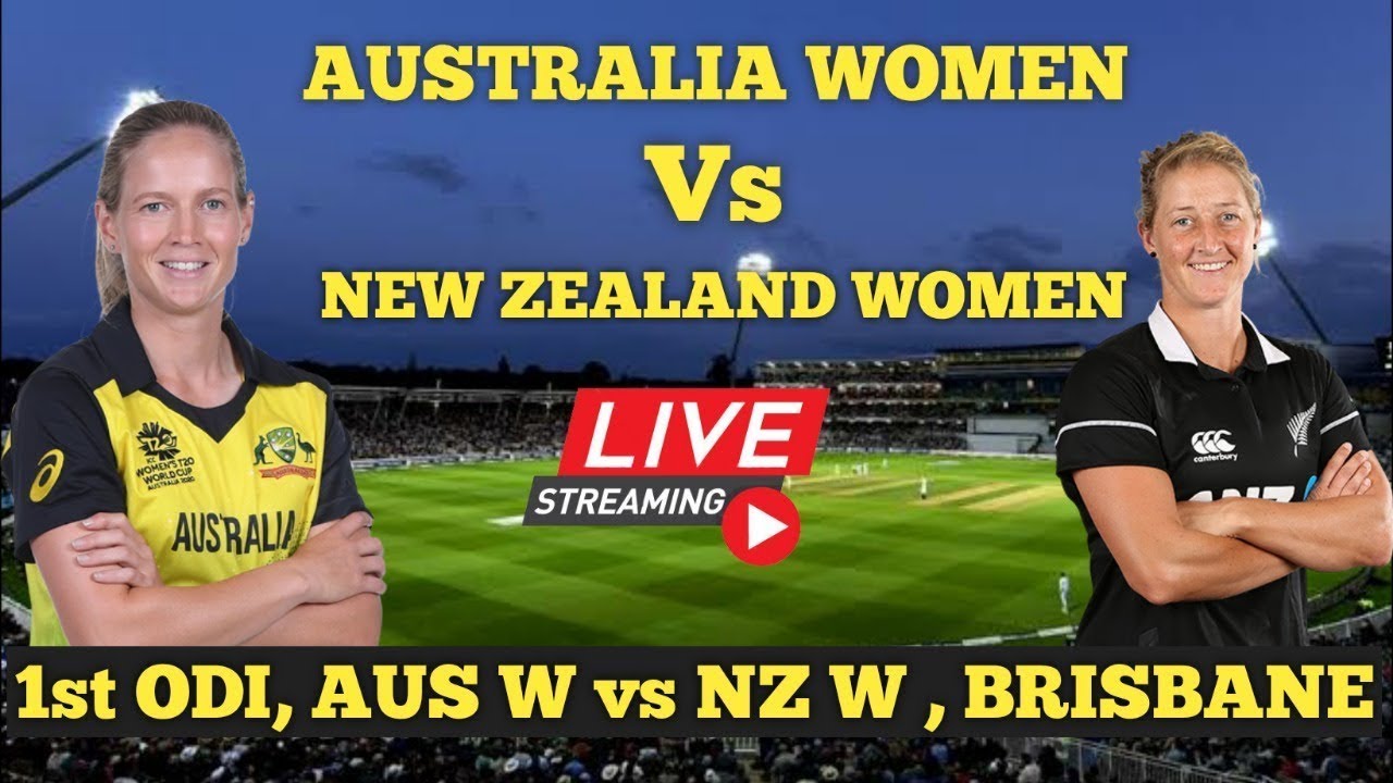 🔴 New Zealand Women vs Australia Women 1st ODI Live AUS W vs NZ W