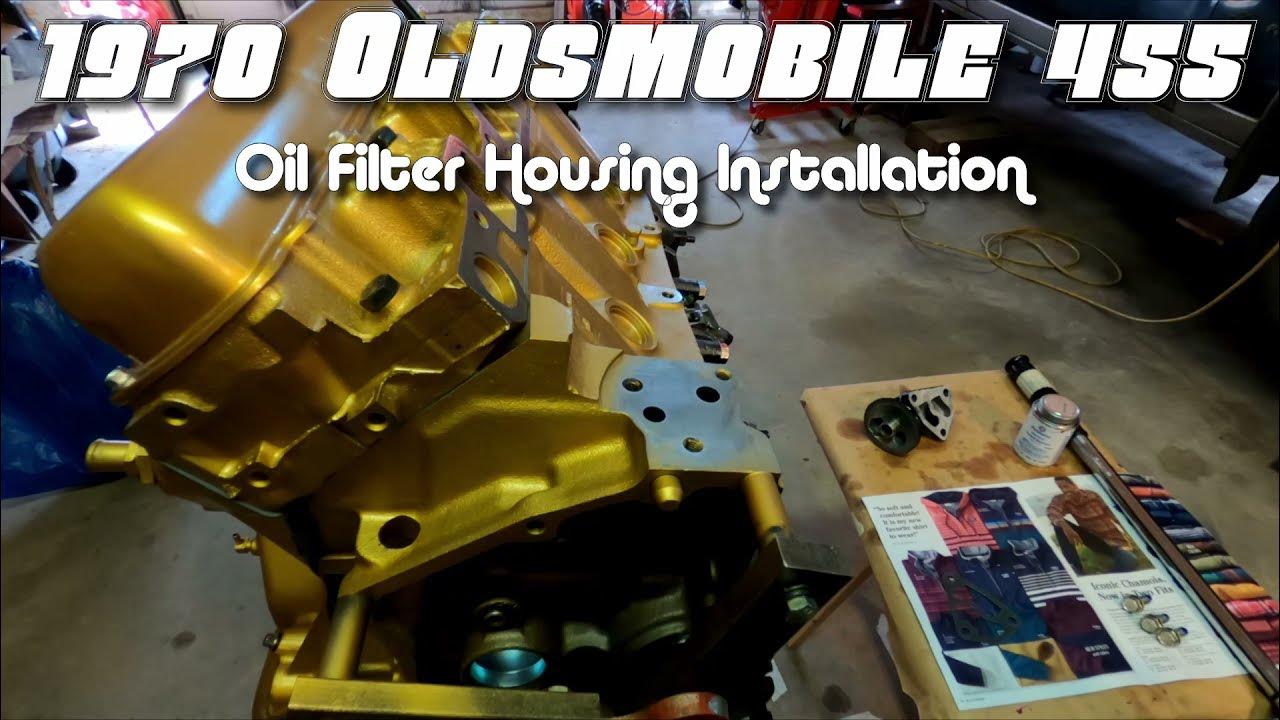 1970 Oldsmobile 455 Oil Filter Housing Installation YouTube