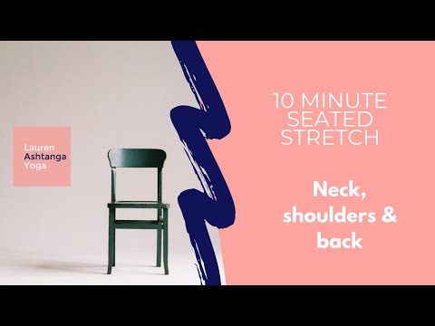 Release tension in your neck, shoulders and back. A ten minute seated chair-based practice