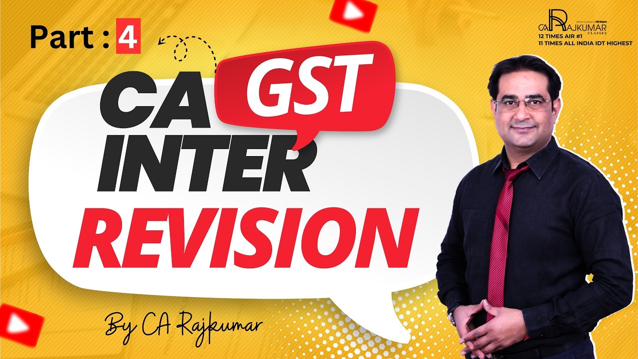 🚀 CA CMA CS Inter GST Revision Class - 04| May Sep 2026 Exams 📚 | CA ...