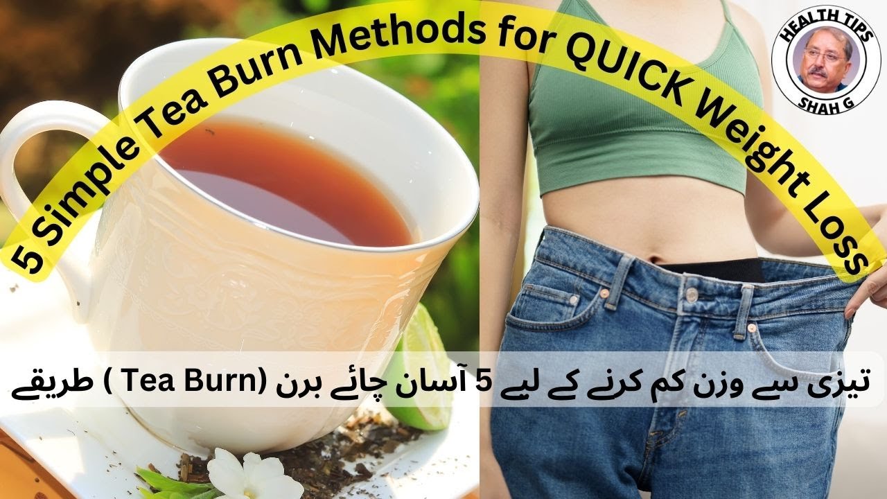 5 Simple Tea Burn Methods for QUICK Weight Loss