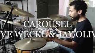 CAROUSEL - Dave Weckl & Jay Oliver