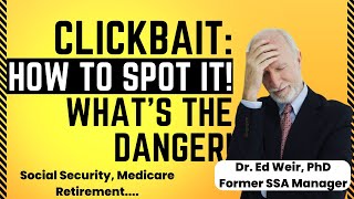 Social Security and Medicare CLICKBAIT! Danger, Danger! by Dr. Ed Weir, PhD, Former Social Security Manager 592 views 2 months ago 3 minutes, 35 seconds