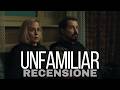 UNFAMILIAR (2026) | VOTO 5,5! [RECENSIONE]