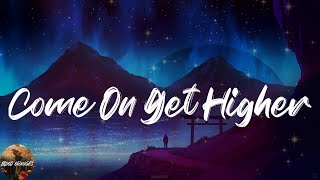 Matt Nathanson - Come On Get Higher (Lyrics)