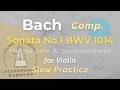 Bach🔵Violin Sonata No.1 BWV 1014|Comp.〔Slow〕巴哈 小提琴奏鳴曲 全 慢速節拍器伴奏 初學必備 Accompaniment w/ Metronome