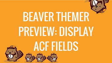 Beaver Themer Preview Using Advanced Custom Fields in a Template