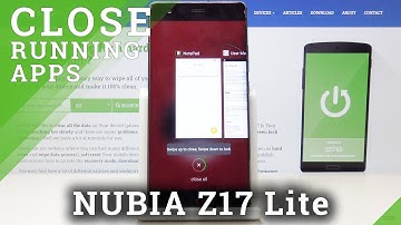 How to Turn off Running Apps in NUBIA Z17 Lite – Close Running Apps