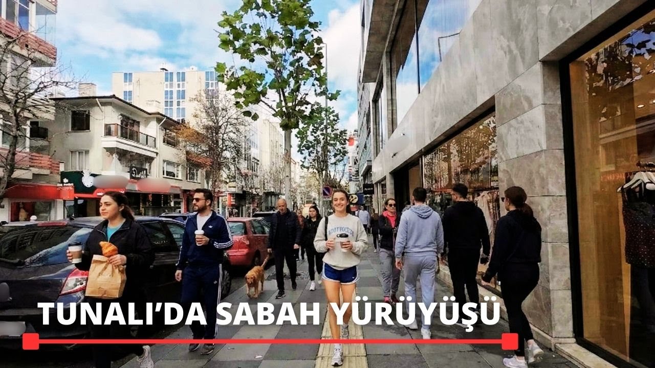 Tunalı Hilmi'de Sabah Yürüyüşü [4K/60Fps]