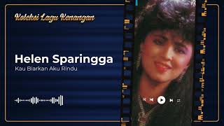 Download Lagu Helen Sparingga - Kau Biarkan Aku Rindu MP3