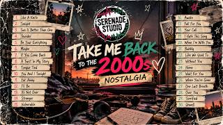 Download lagu 🎸 Serenade Studio | Take Me Back to the 2000s Nostalgia Playlist💔🎶