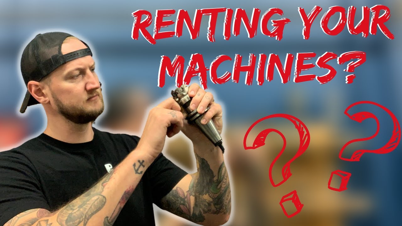 Should You be Renting Out Your Machines? | Machine Shop Talk Ep. 59 ...