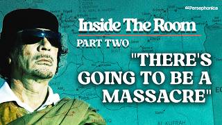 Inside The Room - The Libya Conflict: The Campaign (Part Two) | Political Currency