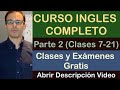 CURSO DE INGLES GRATIS COMPLETO Parte 2: Clases 7-21
