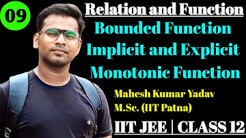 Bounded Function | Monotonic Functions | Implicit and Explicit Functions |  09 Functions | IIT - JEE