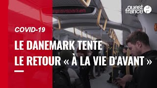 Covid-19 : le Danemark tente le retour « à la vie d'avant »