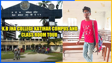 K.B JHA COLLEGE KATIHAR COMPUS AND CLASS ROOM TOUR| Anam Vlog